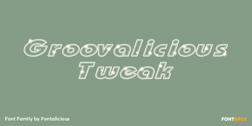 Groovalicious Tweak Font Family