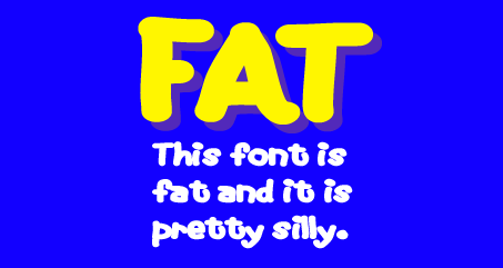 Fat Font Family